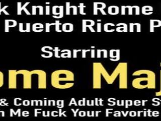Negra knight roma maior franja puerto rican cona! sexo vídeo filmes